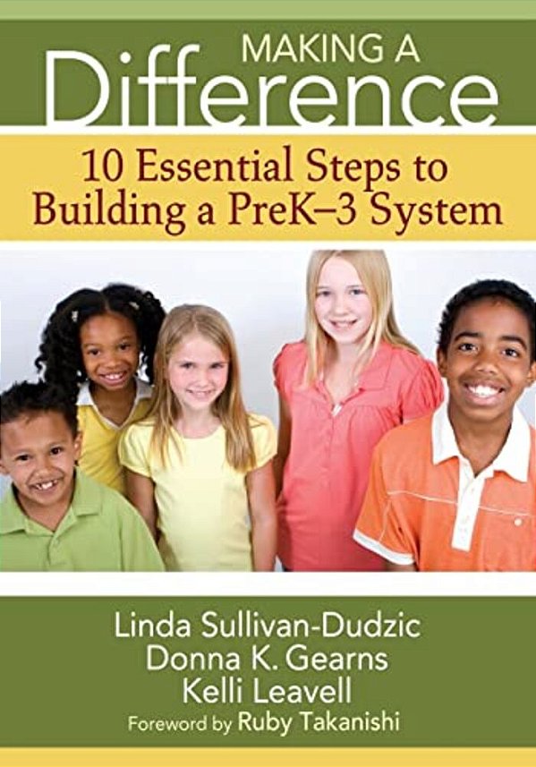 Making A Difference: 10 Essential Steps To Building A Prek-3 System-..