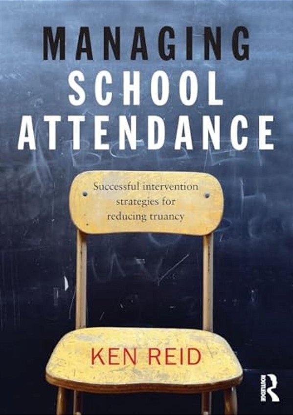 Managing School Attendance: Successful Intervention Strategies For Reducing Truancy-..