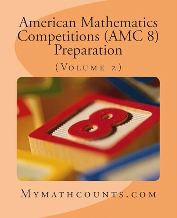 American Mathematics Competitions (Amc 8) Preparation (Volume 2)-..