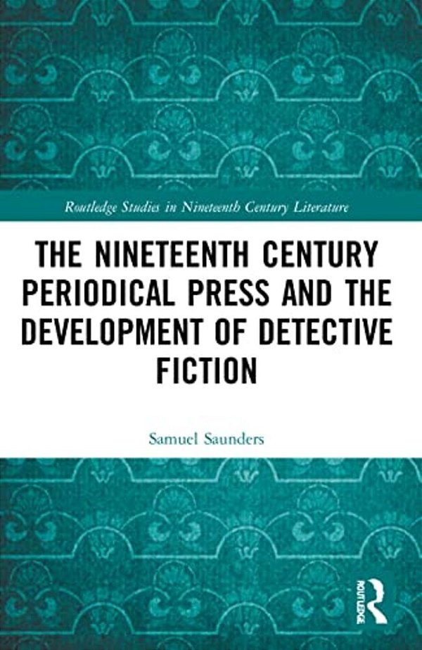 The Nineteenth Century Periodical Press And The Development Of Detective Fiction-..