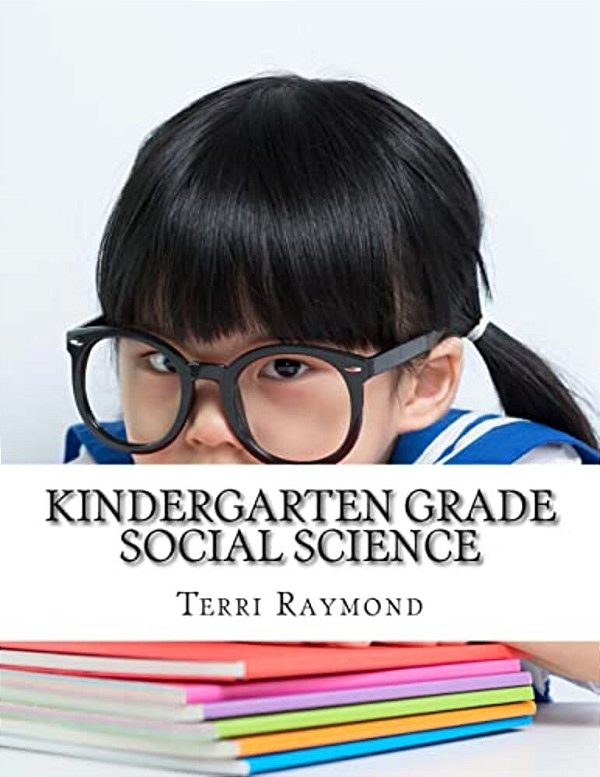 Kindergarten Grade Social Science: (For Homeschool Or Extra Practice)-..