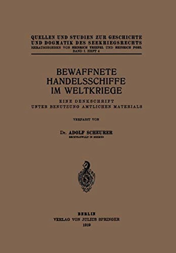 Bewaffnete Handelsschiffe Im Weltkriege: Eine Denkschrift Unter Benutzung Amtlichen Materials-..