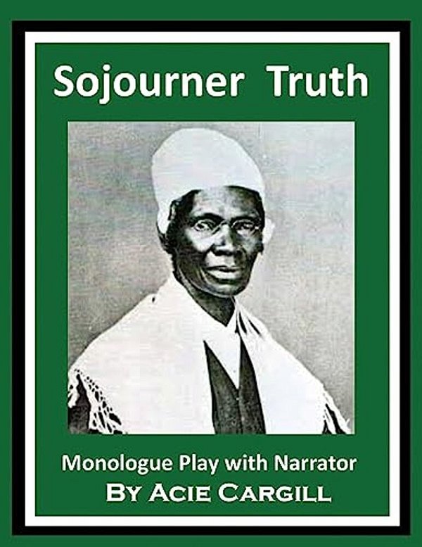 Sojourner Truth: Monologue Play With Narrator-..
