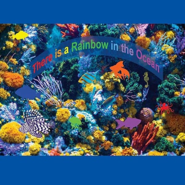 There Is A Rainbow In The Ocean-..