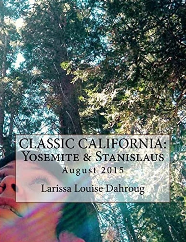 Classic California: Yosemite & Stanislaus: August 2015-..