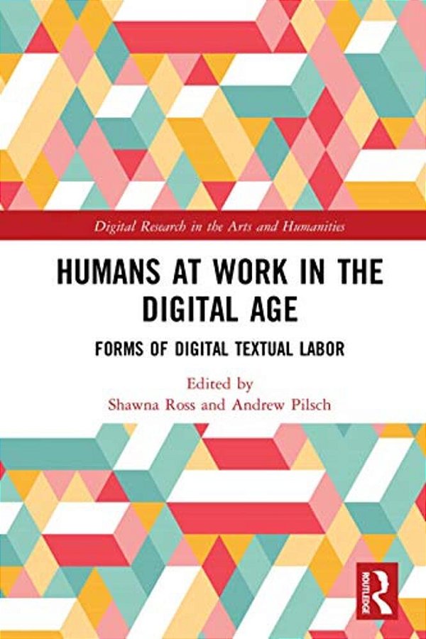 Humans At Work In The Digital Age: Forms Of Digital Textual Labor-..