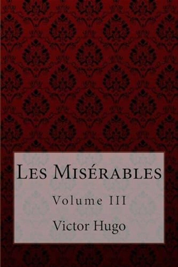 Les Misérables Volume III Victor Hugo-..