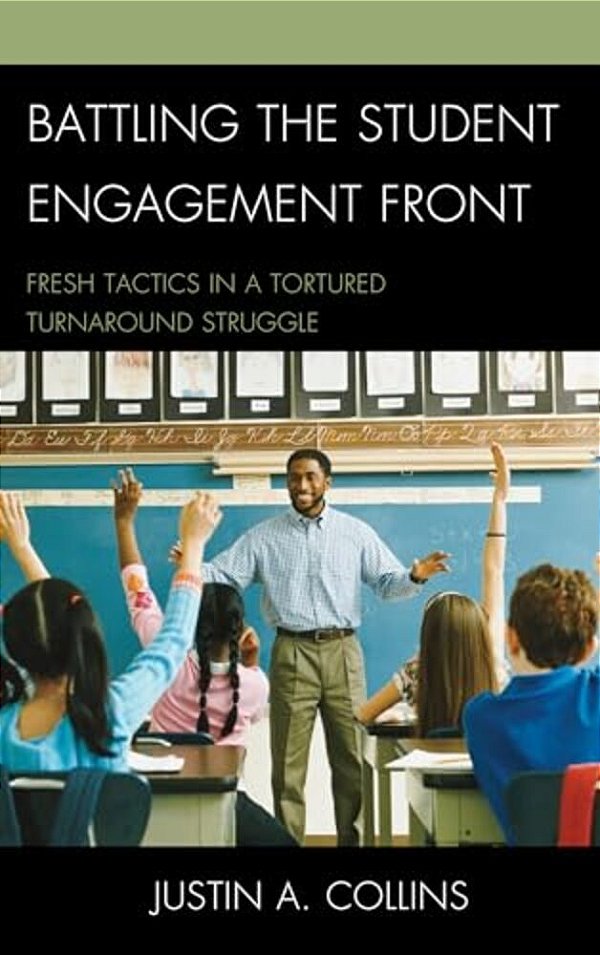 Battling The Student Engagement Front: Fresh Tactics In A Tortured Turnaround Struggle-..