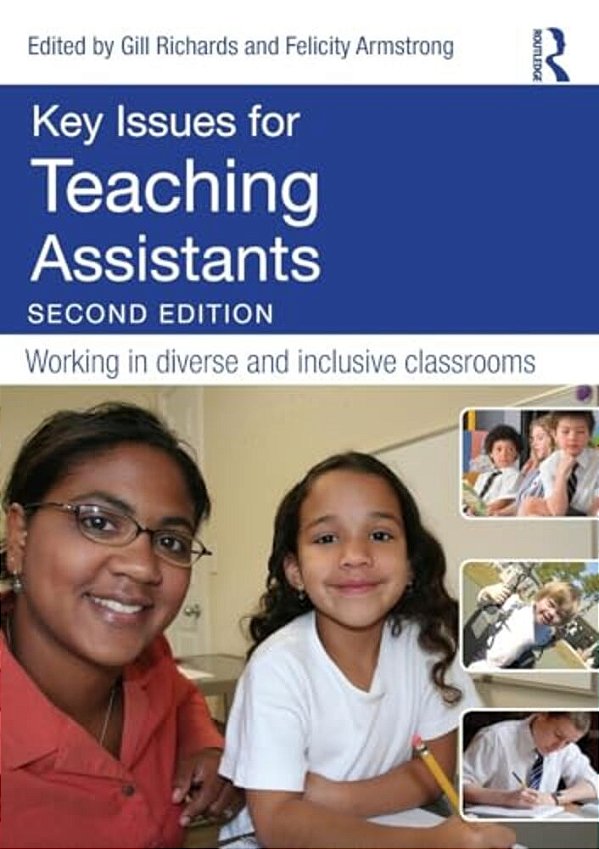Key Issues For Teaching Assistants: Working In Diverse And Inclusive Classrooms-..
