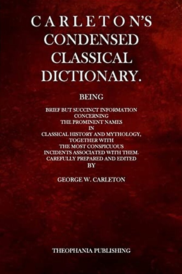 Carleton's Condensed Classical Dictionary-..