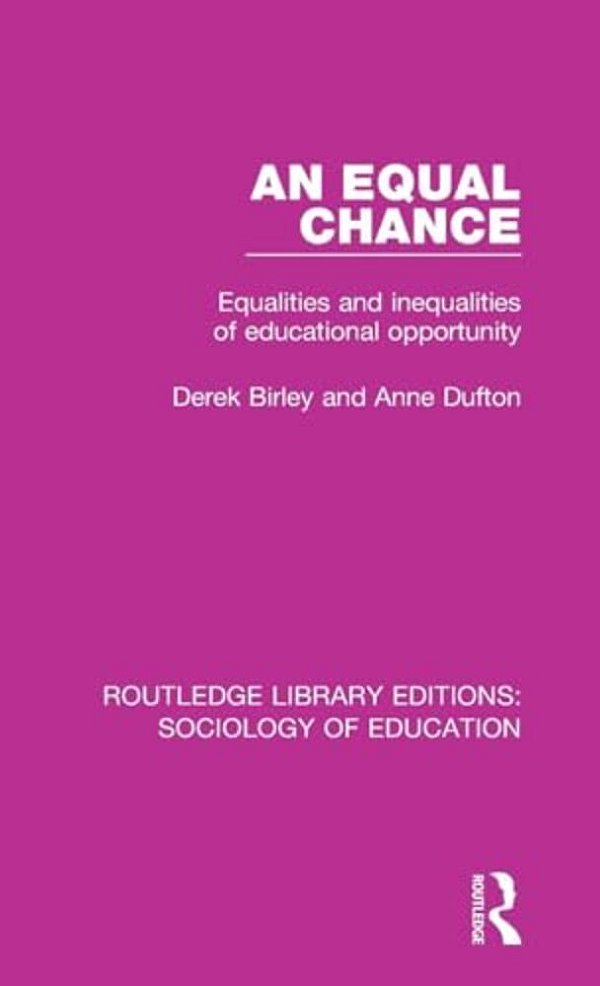 An Equal Chance: Equalities And Inequalities Of Educational Opportunity-..
