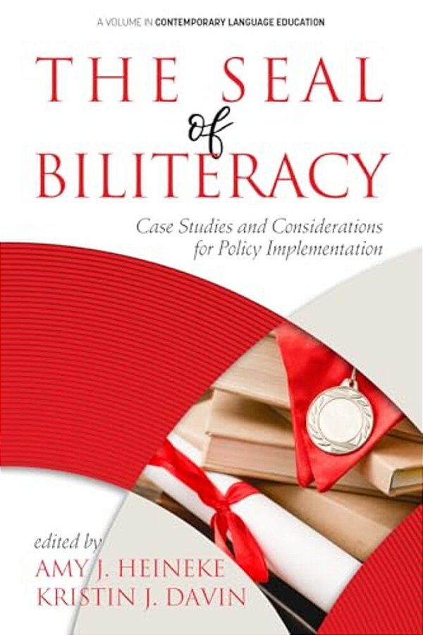 The Seal Of Biliteracy: Case Studies And Considerations For Policy Implementation-..