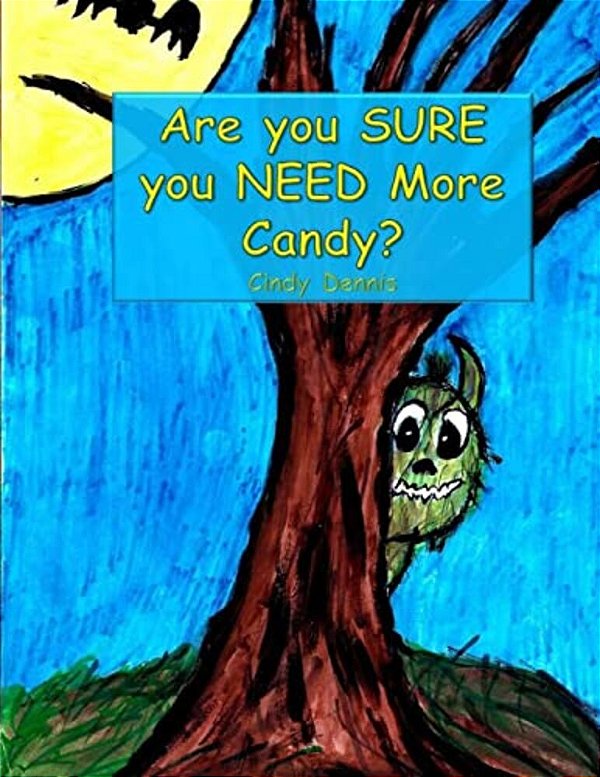 Are You Sure You Need More Candy?-..