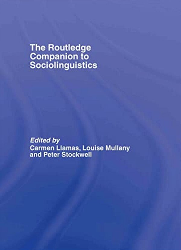 The Routledge Companion To Sociolinguistics-..