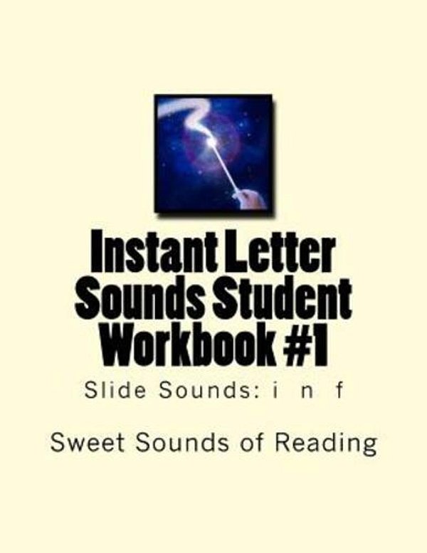 Instant Letter Sounds Student Workbook #1: Slide Sounds: I N F-..
