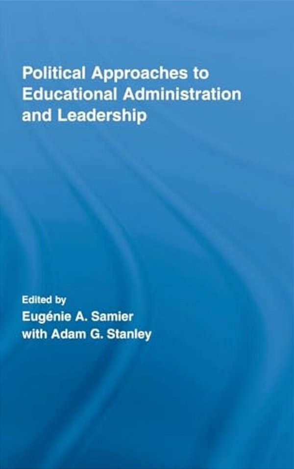 Political Approaches To Educational Administration And Leadership-..