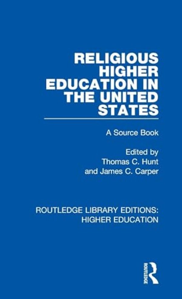 Religious Higher Education In The United States: A Source Book-..