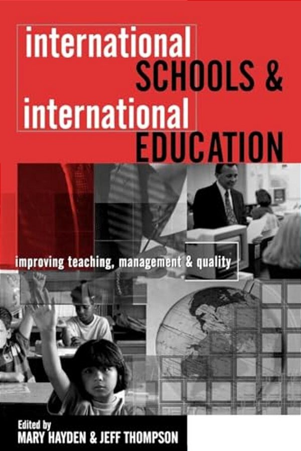 International Schools And International Education: Improving Teaching, Management And Quality-..