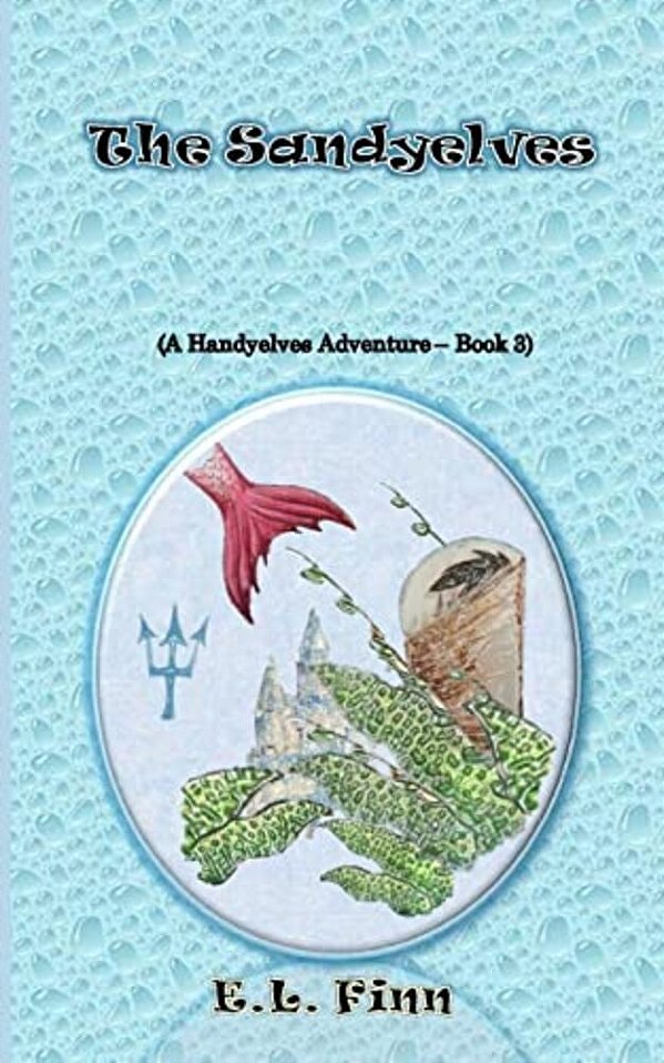 The Sandyelves: (A Handyelves Adventure - Book3)-..