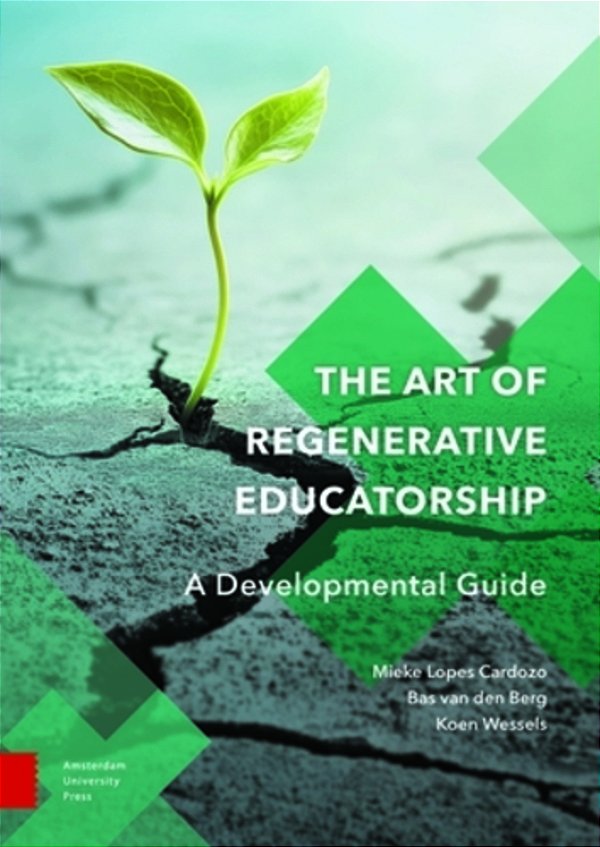 The Art Of Regenerative Educatorship: A Developmental Guide-..