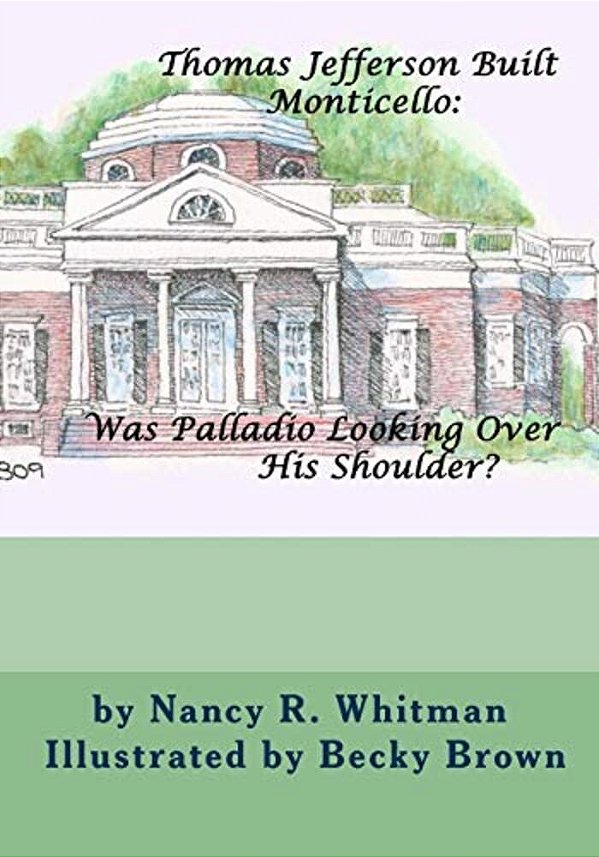 Thomas Jefferson Built Monticello: Was Palladio Looking Over His Shoulder?-..