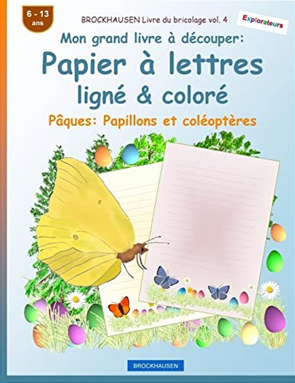 Brockhausen Livre Du Bricolage Vol. 4 - Mon Grand Livre À Découper - Papier À Lettres Ligné & Coloré: Pâques: Papillons Et Coléoptères-..