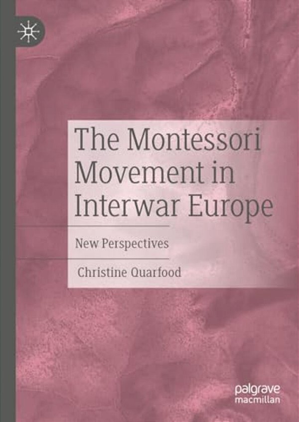 The Montessori Movement In Interwar Europe: New Perspectives-..