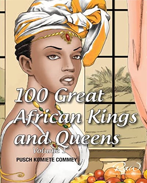 100 Great African Kings And Queens: I Am The Nile-..