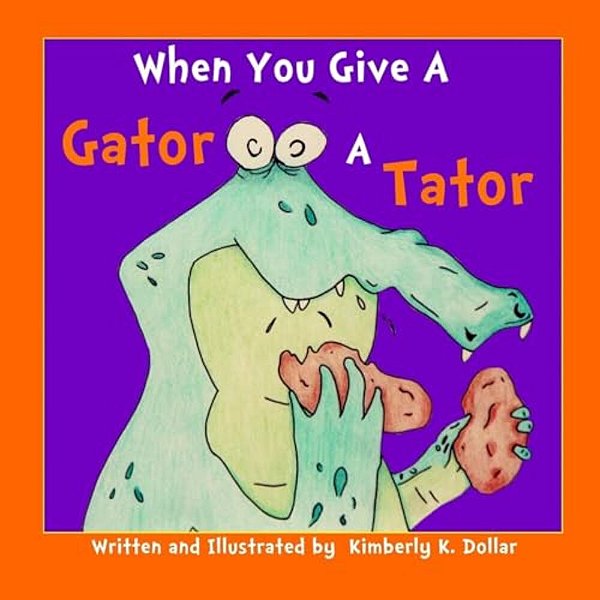 Whenyou Give A Gator A Tator-..
