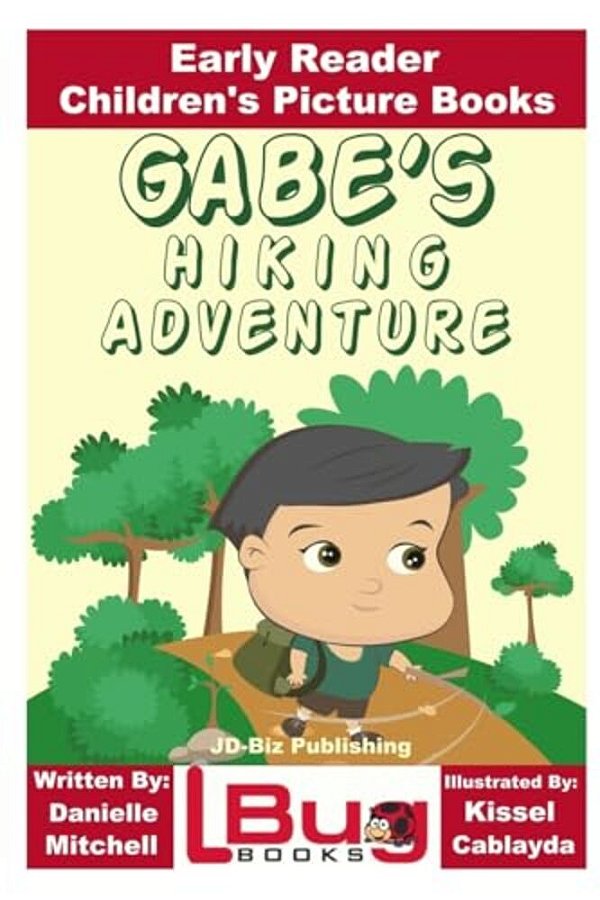 Gabe's Hiking Adventure - Early Reader - Children's Picture Books-..