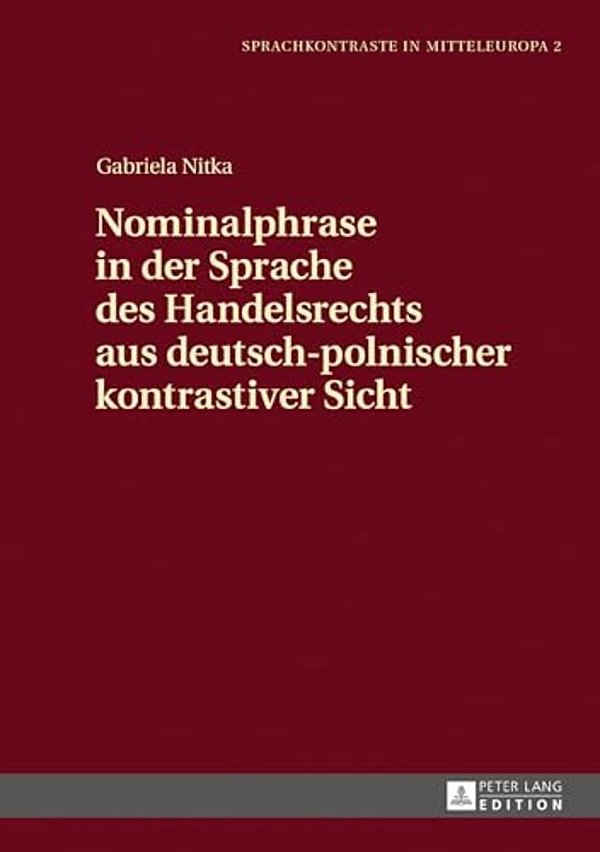 Nominalphrase In Der Sprache Des Handelsrechts Aus Deutsch-Polnischer Kontrastiver Sicht-..