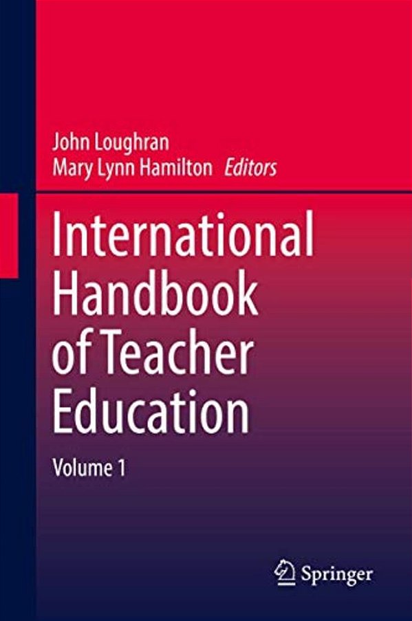 International Handbook Of Teacher Education: Volume 1-..