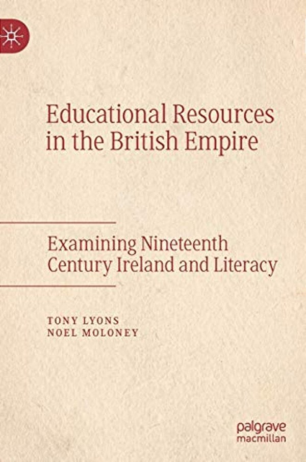 Educational Resources In The British Empire: Examining Nineteenth Century Ireland And Literacy-..
