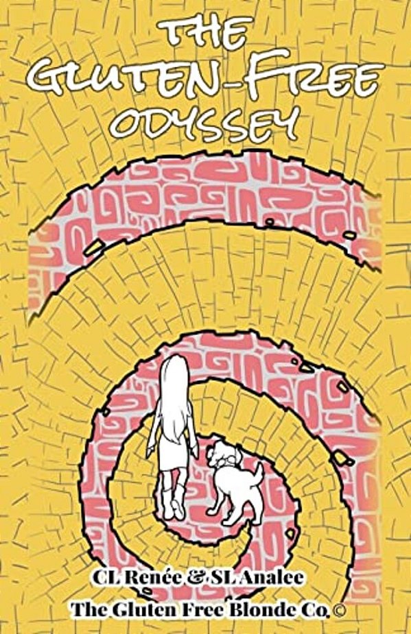 The Gluten-Free Odyssey: Josephine And Her Fairy Dogmother Learn Why Gluten Makes Her Sick In This Magical Tale Of Celiac Discovery-..