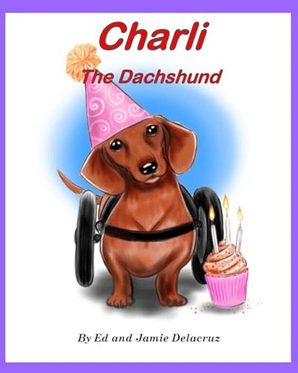 Charli The Dachshund: A Book For Dachshund Lovers-..
