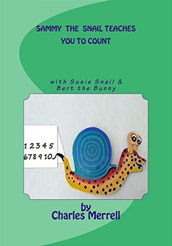 Sammy The Snail Teaches You To Count: With Susie Snail & Bert The Bunny-..