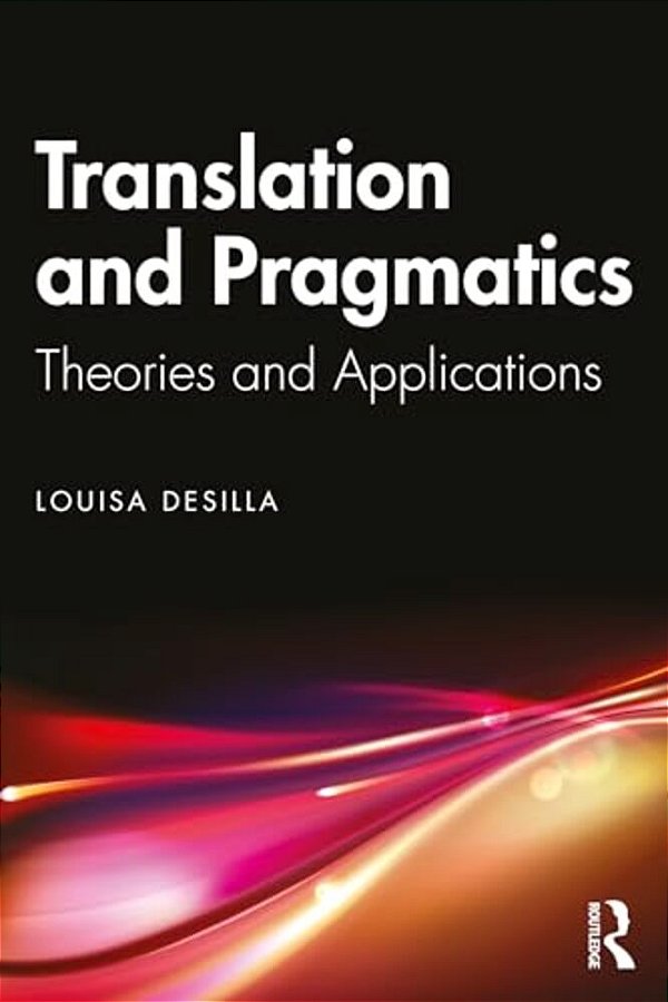 Translation And Pragmatics: Theories And Applications-..