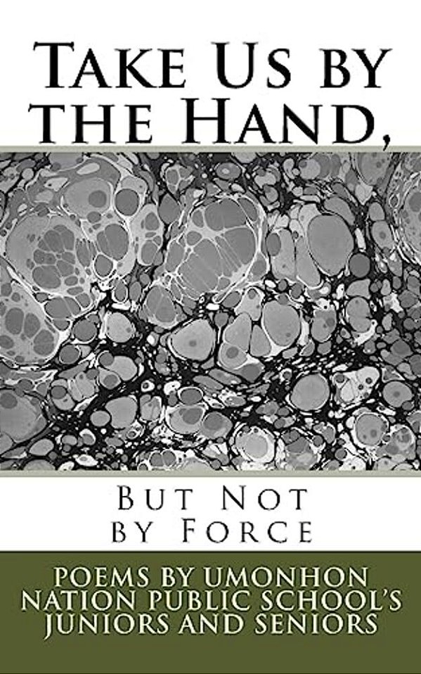 Omaha Nation Public School Anthology 11Th & 12Th Graders-..