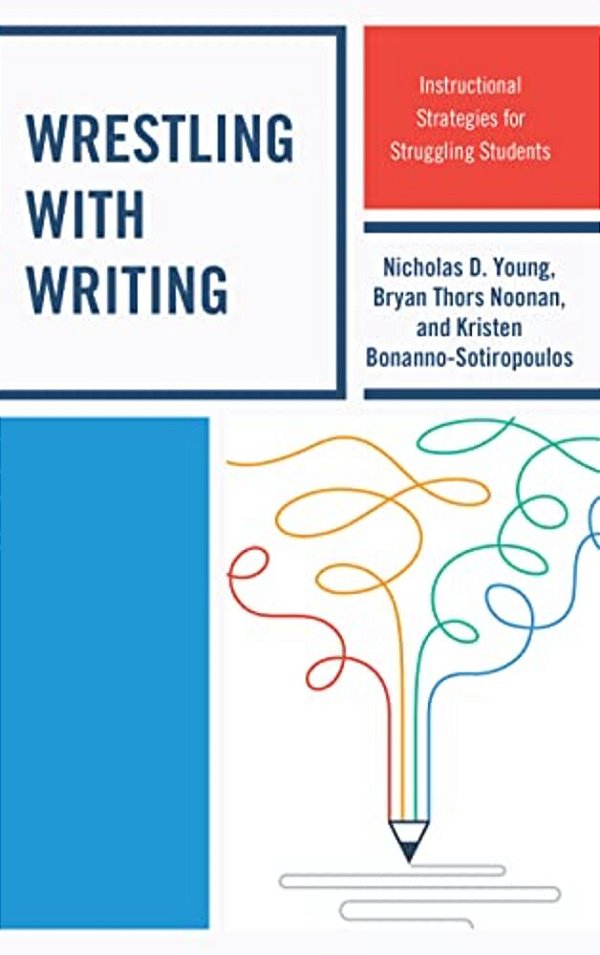Wrestling With Writing: Instructional Strategies For Struggling Students-..