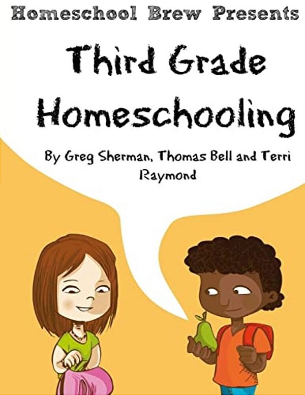 Third Grade Homeschooling: (Math, Science And Social Science Lessons, Activities, And Questions)-..