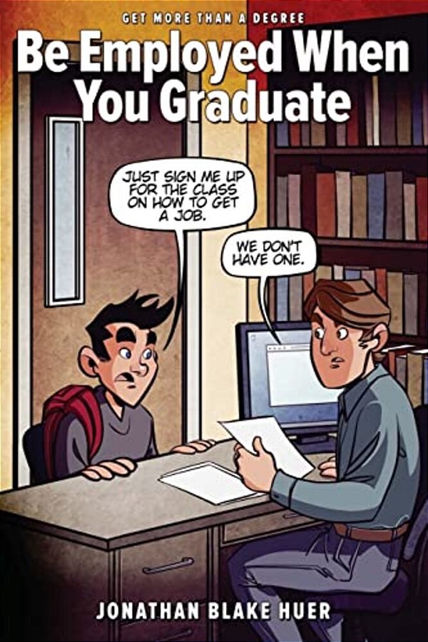 Be Employed When You Graduate-..