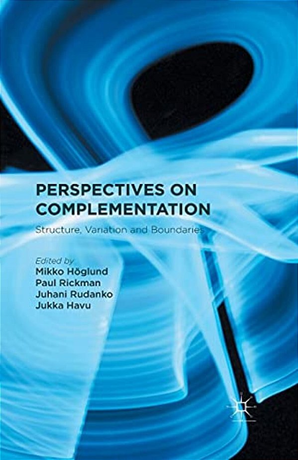 Perspectives On Complementation: Structure, Variation And Boundaries-..
