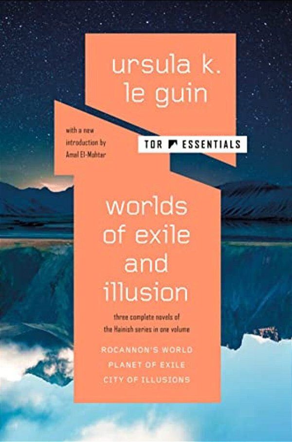Worlds Of Exile And Illusion: Three Complete Novels Of The Hainish Series In One Volume--rocannon's World; Planet Of Exile; City Of Illusions-..