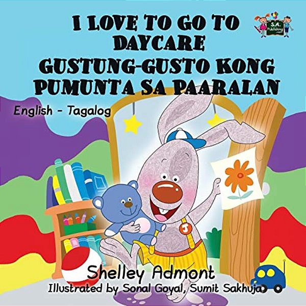I Love To Go To Daycare: English Tagalog Bilingual Edition-..