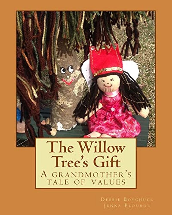 The Willow Tree's Gift: A Grandmother's Story Of Values-..