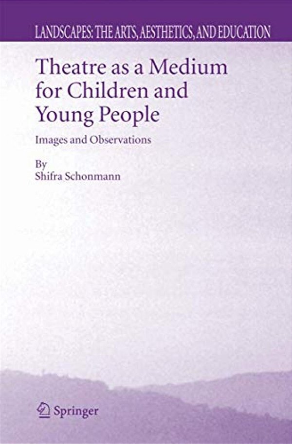 Theatre As A Medium For Children And Young People: Images And Observations-..