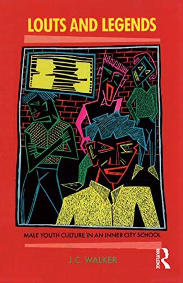 Louts And Legends: Male Youth Culture In An Inner-City School-..