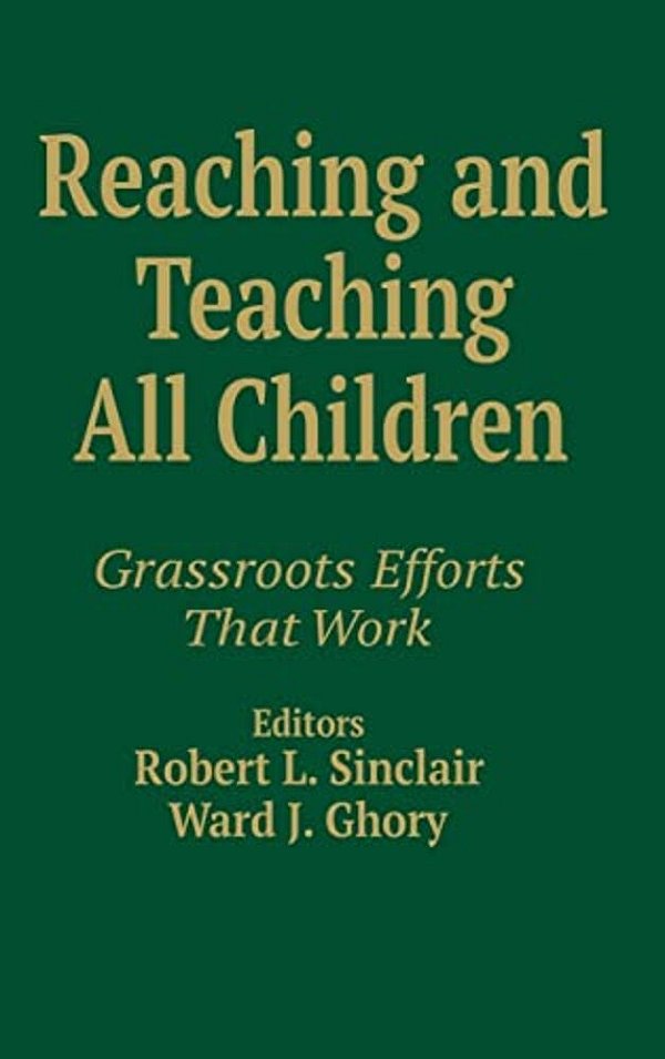 Reaching And Teaching All Children: Grassroots Efforts That Work-..