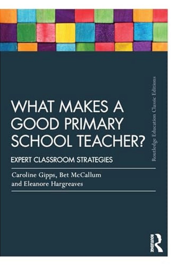 What Makes A Good Primary School Teacher?: Expert Classroom Strategies-..