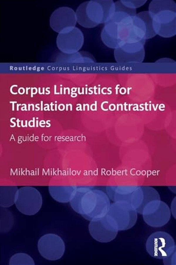 Corpus Linguistics For Translation And Contrastive Studies: A Guide For Research-..